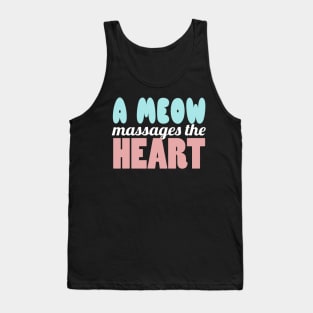 A Meow Massages The Heart Tank Top